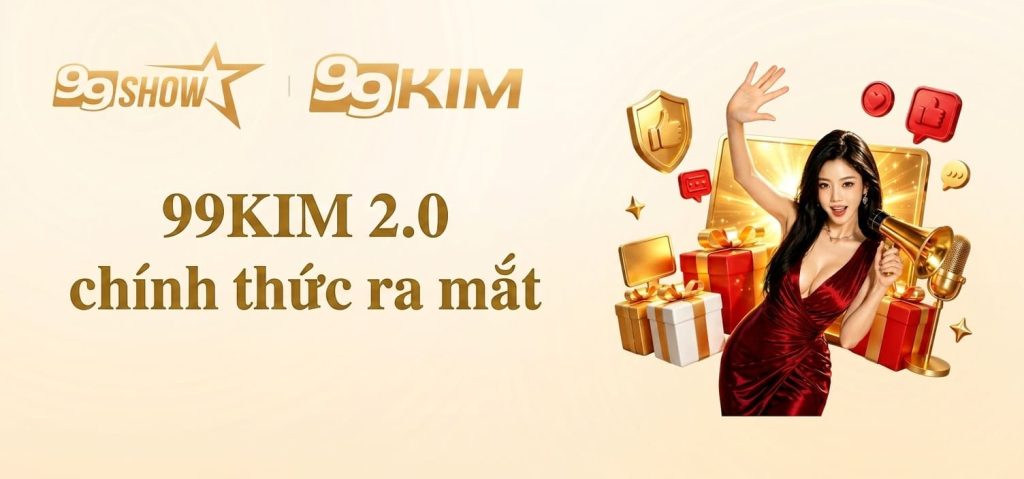 trải nghiệm 99kim mới